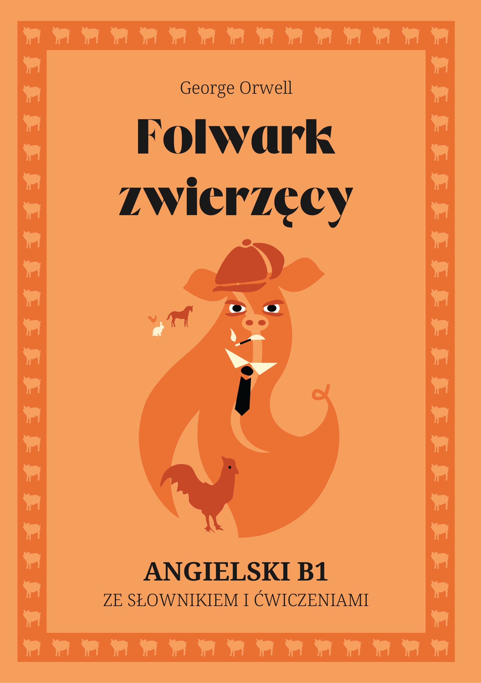 Cover of Folwark zwierzęcy – English B1 graded reader