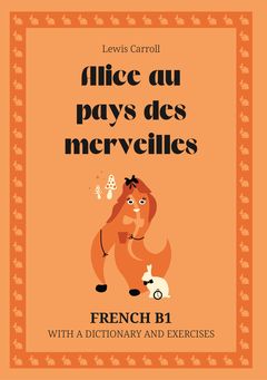 Cover of Alice au pays des merveilles – French B1 graded reader
