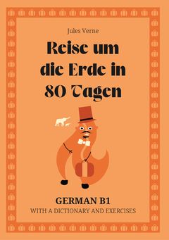 Cover of Reise um die Erde in 80 Tagen – German B1 graded reader