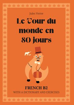 Cover of Le Tour du monde en 80 jours – French B2 graded reader
