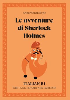 Cover of Le avventure di Sherlock Holmes – Italian B1 graded reader