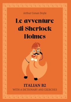 Cover of Le avventure di Sherlock Holmes – Italian B2 graded reader